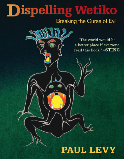 Cover image of Paul Levy's book Dispelling Wetiko Breaking the Curse of Evil